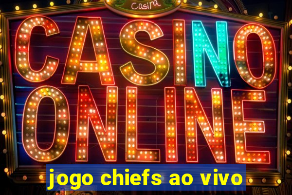 jogo chiefs ao vivo